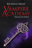 Vínculo de espíritu (Vampire Academy #5)