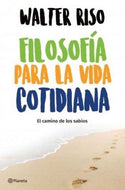 Filosofía para la vida cotidiana: El camino de los sabios