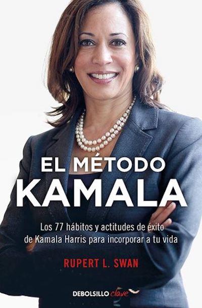 El Método Kamala: Los 77 hábitos y actitudes de éxito de Kamala Harris para incorporar a tu vida (BOL)