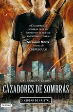 Ciudad de cristal (Cazadores de sombras #3) (TD)