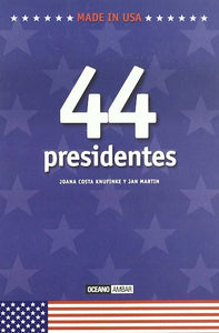 44 Presidentes: Luces y sombras de los presidentes de Estados Unidos de América
