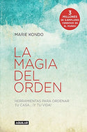 La magia del orden: Herramientas para ordenar tu casa y tu vida