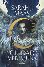Casa de cielo y aliento (Ciudad Medialuna #2)