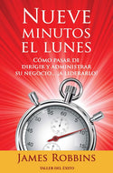 Nueve minutos el lunes: Cómo pasar de dirigir y administrar su negocio... ¡a liderarlo!