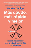 Más agudo, más rápido y mejor: Los secretos para ser más productivo en la vida y en el trabajo
