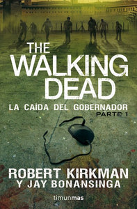 The Walking Dead: La caída del Gobernador (Primera parte)