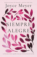 Siempre alegre: 50 días para vencer aquellas cosas que intentan destruir su vida (BOL)