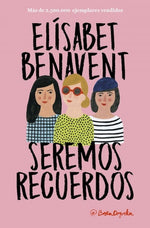 Seremos recuerdos (Wattpad) (BOL)