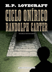 Ciclo onírico Randolph Carter (Clásicos Ilustrados) (TD)