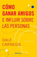 Cómo ganar amigos e influir sobre las personas (TD)