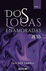 Dos locas enamoradas Vol. I: Jess (Wattpad)