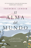 El alma del mundo: Un relato inspirador sobre las claves fundamentales de la sabiduría universal