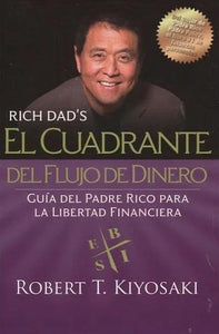 El cuadrante del flujo de dinero: Guía del Padre Rico hacia la libertad financiera (BOL)