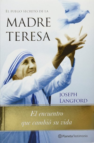 El fuego secreto de la Madre Teresa