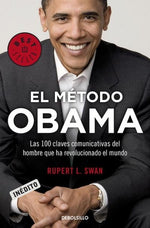El Método Obama: Las 100 claves comunicativas del hombre que ha revolucionado el mundo (BOL)