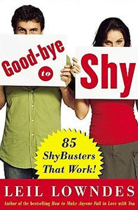 Goodbye to shy: 85 shybusters that work!