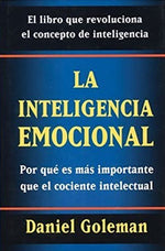 La inteligencia emocional: Por qué es más importante que el cociente intelectual