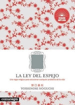 La ley del espejo: Una regla mágica para solucionar cualquier problema de la vida (BOL)