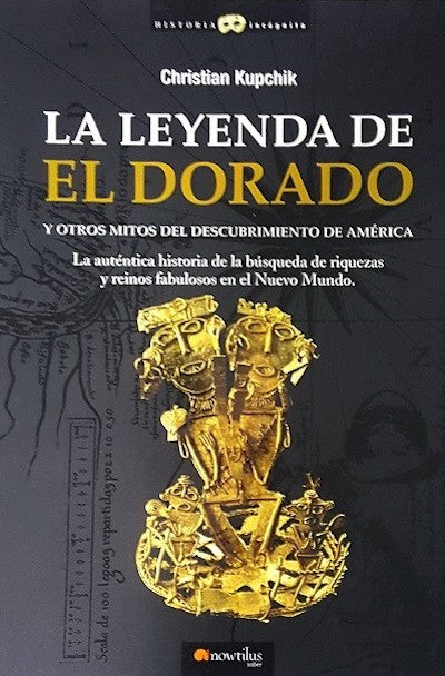 La leyenda de El Dorado y otros mitos del descubrimiento de América