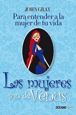 Las mujeres son de Venus: Para entender a la mujer de tu vida (BOL)