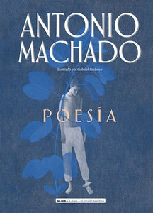 Antonio Machado: Poesía (Clásicos Ilustrados) (TD)