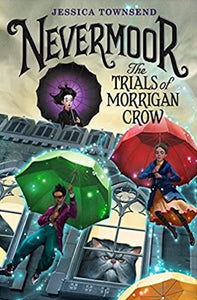The Trials of Morrigan Crow (Nevermoor #1)