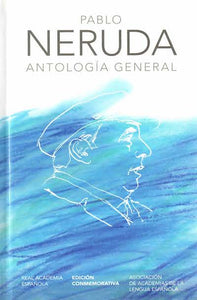 Pablo Neruda - Antología general: Edición especial de la RAE