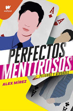 Perfectos mentirosos #2: Peligros y verdades (Wattpad)