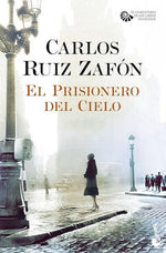 El prisionero del cielo (El cementerio de los libros olvidados #3) (BOL)