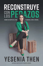 Reconstruye con los pedazos: Cuando los golpes de la vida te quieran llevar al fracaso