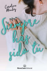 Siempre has sido tú (Wattpad)