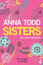 Sisters: Lazos infinitos (Wattpad) (BOL)