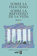 Sobre la felicidad - Sobre la brevedad de la vida