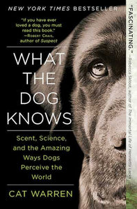 What the dog knows: The science and wonder of working dogs