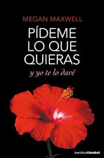 Pídeme lo que quieras y yo te lo daré (Pídeme lo que quieras #4) (BOL)
